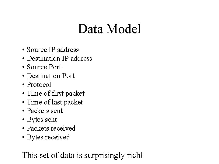 Data Model • Source IP address • Destination IP address • Source Port • Data Model • Source IP address • Destination IP address • Source Port •