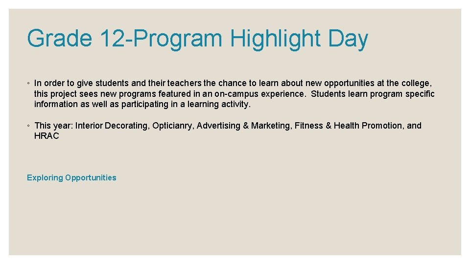 Grade 12 -Program Highlight Day ◦ In order to give students and their teachers
