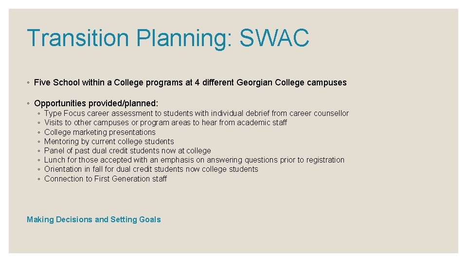 Transition Planning: SWAC ◦ Five School within a College programs at 4 different Georgian