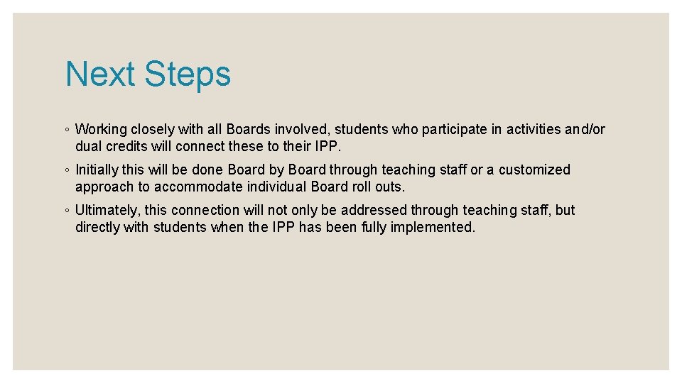 Next Steps ◦ Working closely with all Boards involved, students who participate in activities