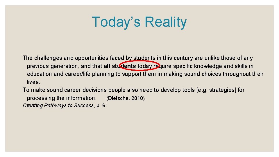 Today’s Reality The challenges and opportunities faced by students in this century are unlike