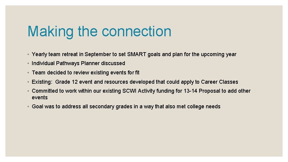 Making the connection ◦ Yearly team retreat in September to set SMART goals and