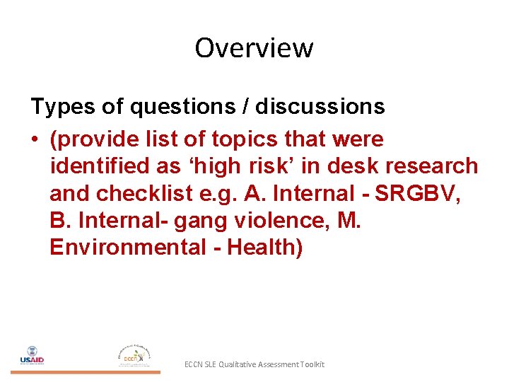 Overview Types of questions / discussions • (provide list of topics that were identified
