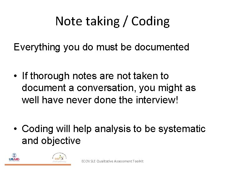 Note taking / Coding Everything you do must be documented • If thorough notes