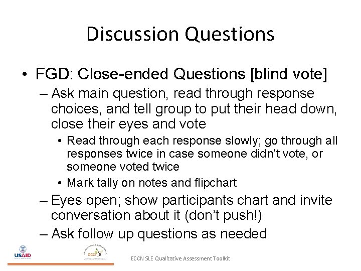Discussion Questions • FGD: Close-ended Questions [blind vote] – Ask main question, read through