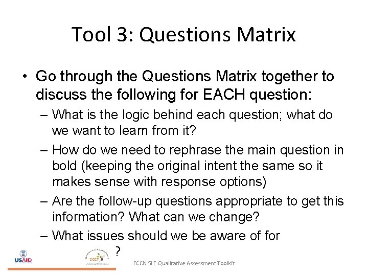 Tool 3: Questions Matrix • Go through the Questions Matrix together to discuss the