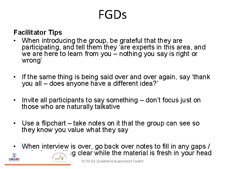 FGDs Facilitator Tips • When introducing the group, be grateful that they are participating,