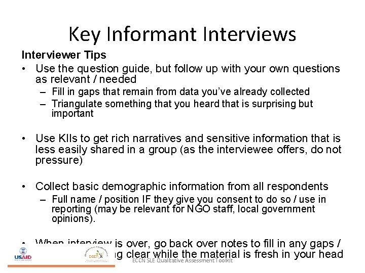 Key Informant Interviews Interviewer Tips • Use the question guide, but follow up with