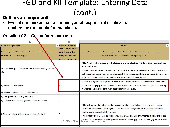 FGD and KII Template: Entering Data (cont. ) Outliers are important! • Even if