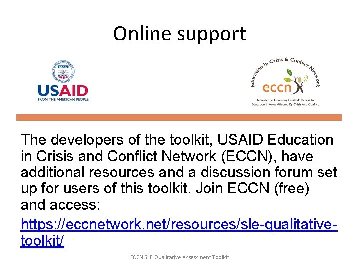 Online support The developers of the toolkit, USAID Education in Crisis and Conflict Network