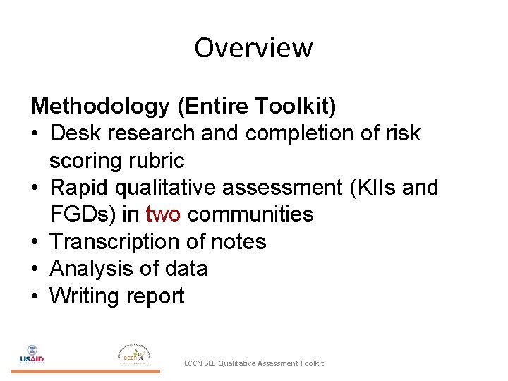 Overview Methodology (Entire Toolkit) • Desk research and completion of risk scoring rubric •