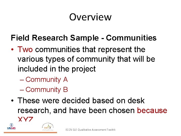 Overview Field Research Sample - Communities • Two communities that represent the various types