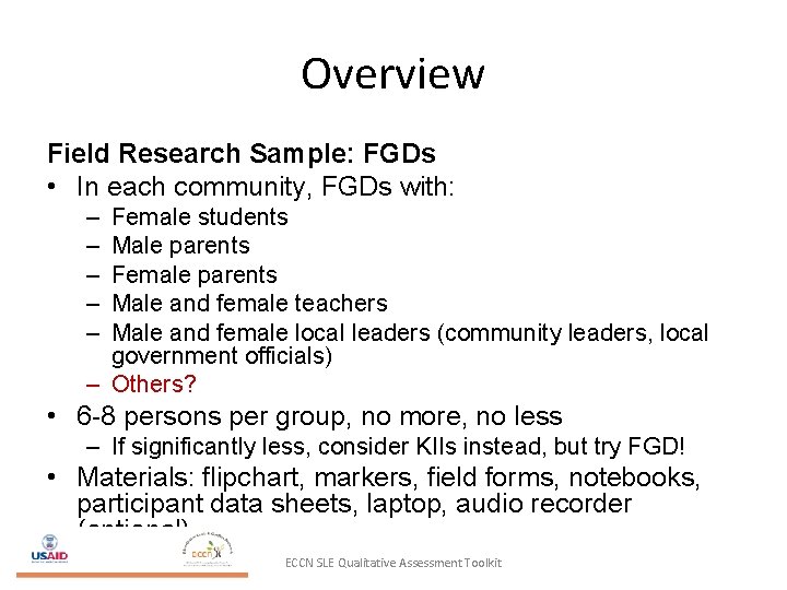 Overview Field Research Sample: FGDs • In each community, FGDs with: – – –