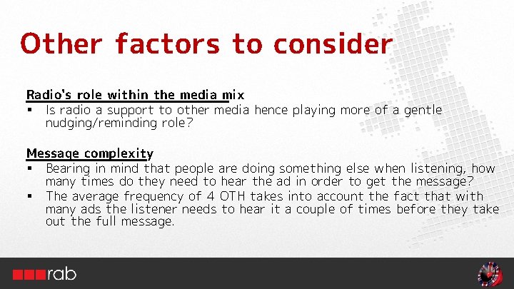 Other factors to consider Radio's role within the media mix § Is radio a Other factors to consider Radio's role within the media mix § Is radio a