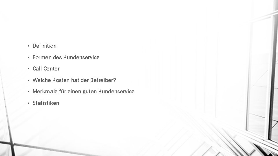 • Definition • Formen des Kundenservice • Call Center • Welche Kosten hat • Definition • Formen des Kundenservice • Call Center • Welche Kosten hat