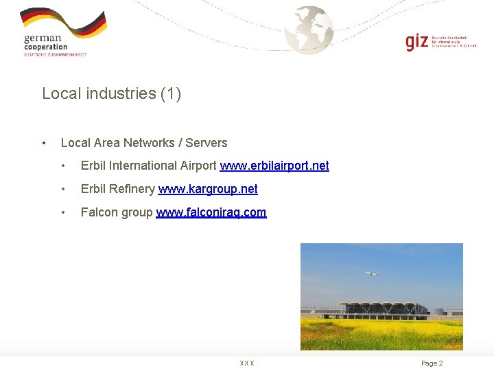 Local industries (1) • Local Area Networks / Servers • Erbil International Airport www.