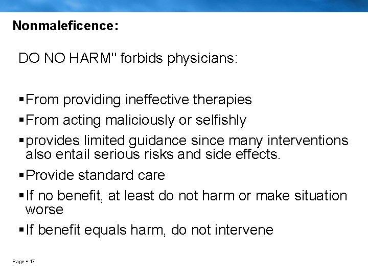 Nonmaleficence: DO NO HARM" forbids physicians: From providing ineffective therapies From acting maliciously or