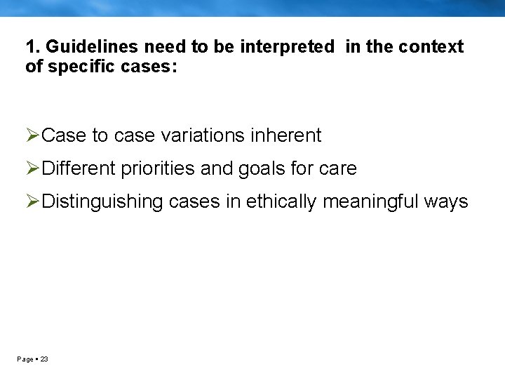 1. Guidelines need to be interpreted in the context of specific cases: ØCase to