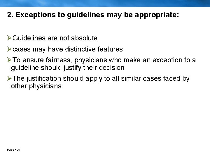 2. Exceptions to guidelines may be appropriate: ØGuidelines are not absolute Øcases may have