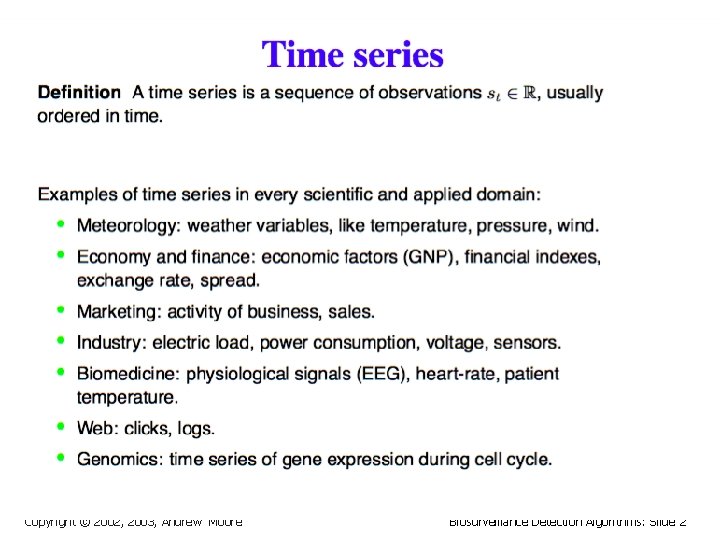 Copyright © 2002, 2003, Andrew Moore Biosurveillance Detection Algorithms: Slide 2 