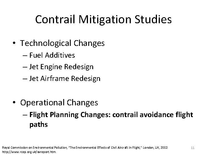 Contrail Mitigation Studies • Technological Changes – Fuel Additives – Jet Engine Redesign –