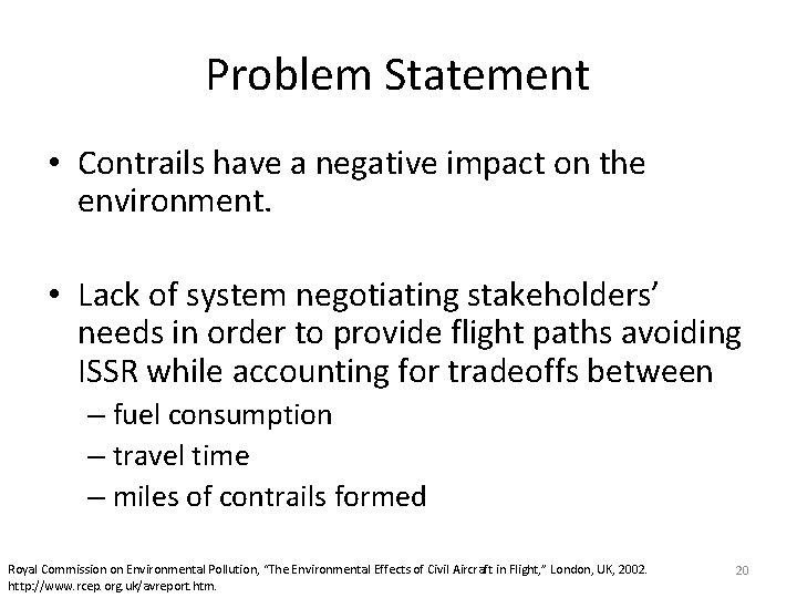 Problem Statement • Contrails have a negative impact on the environment. • Lack of