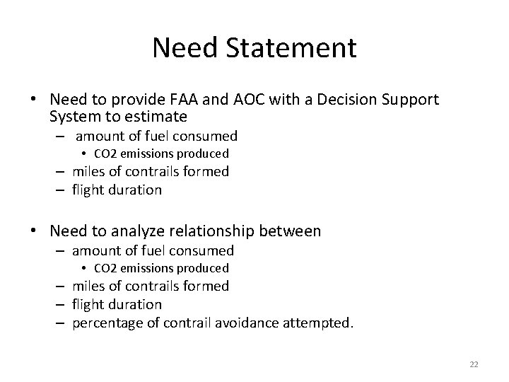 Need Statement • Need to provide FAA and AOC with a Decision Support System