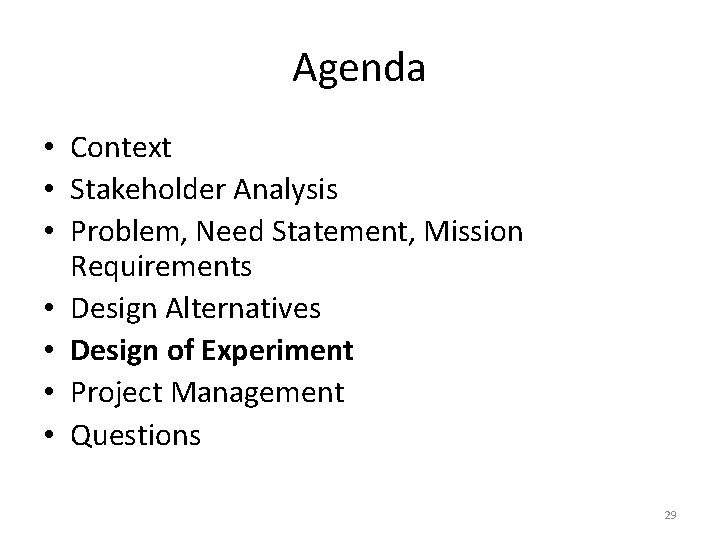 Agenda • Context • Stakeholder Analysis • Problem, Need Statement, Mission Requirements • Design