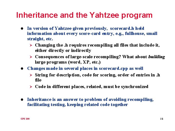 Inheritance and the Yahtzee program l l l In version of Yahtzee given previously,