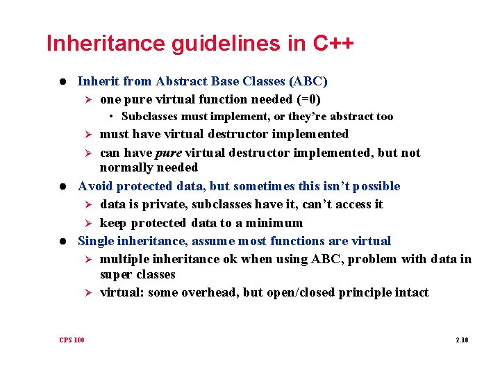 Inheritance guidelines in C++ l Inherit from Abstract Base Classes (ABC) Ø one pure