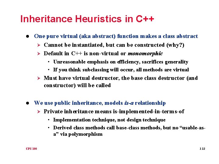 Inheritance Heuristics in C++ l One pure virtual (aka abstract) function makes a class