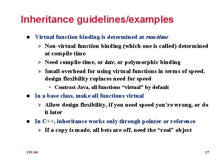 Inheritance guidelines/examples l Virtual function binding is determined at run-time Ø Non-virtual function binding