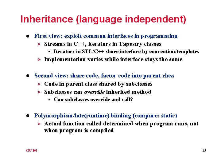 Inheritance (language independent) l First view: exploit common interfaces in programming Ø Streams in