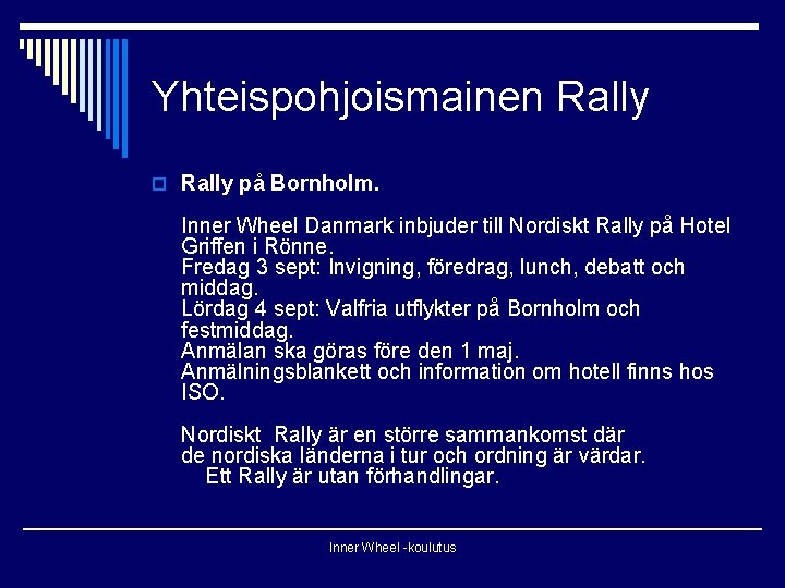 Yhteispohjoismainen Rally o Rally på Bornholm. Inner Wheel Danmark inbjuder till Nordiskt Rally på