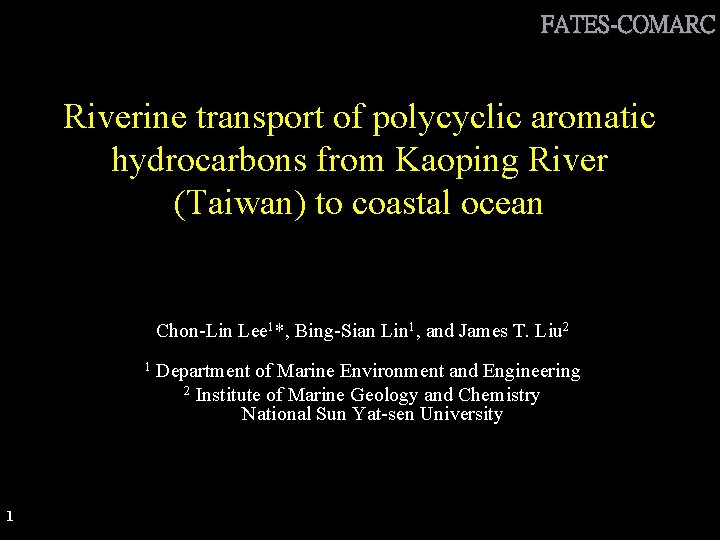 FATES-COMARC Riverine transport of polycyclic aromatic hydrocarbons from Kaoping River (Taiwan) to coastal ocean