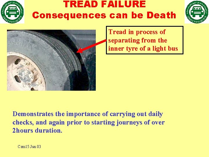 TREAD FAILURE Consequences can be Death Tread in process of separating from the inner