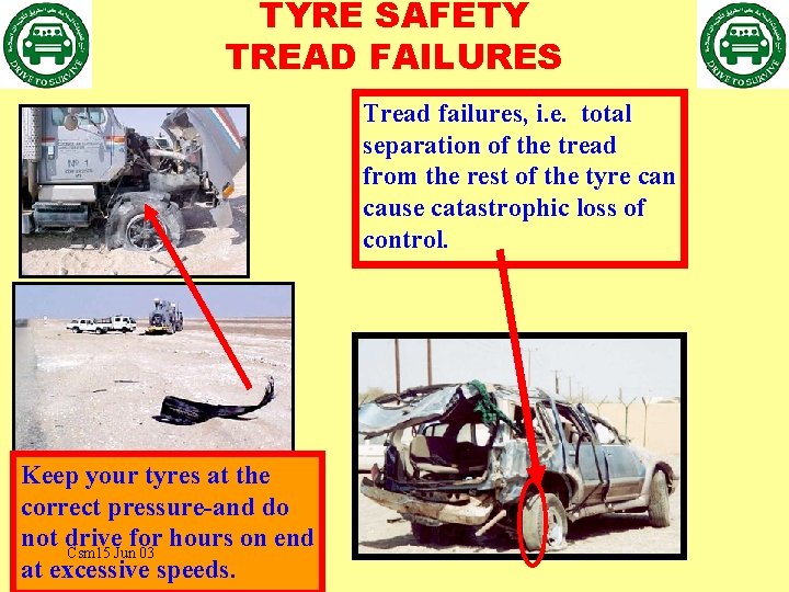 TYRE SAFETY TREAD FAILURES Tread failures, i. e. total separation of the tread from