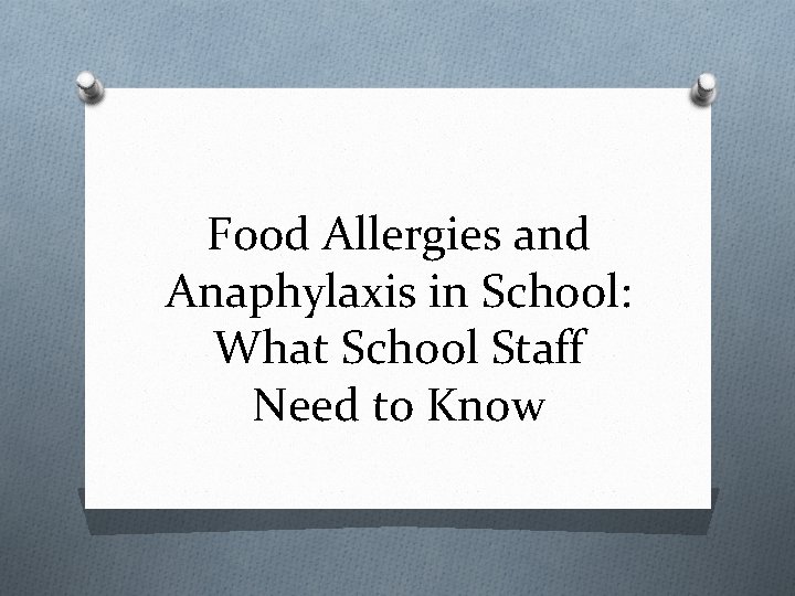 Food Allergies and Anaphylaxis in School: What School Staff Need to Know 
