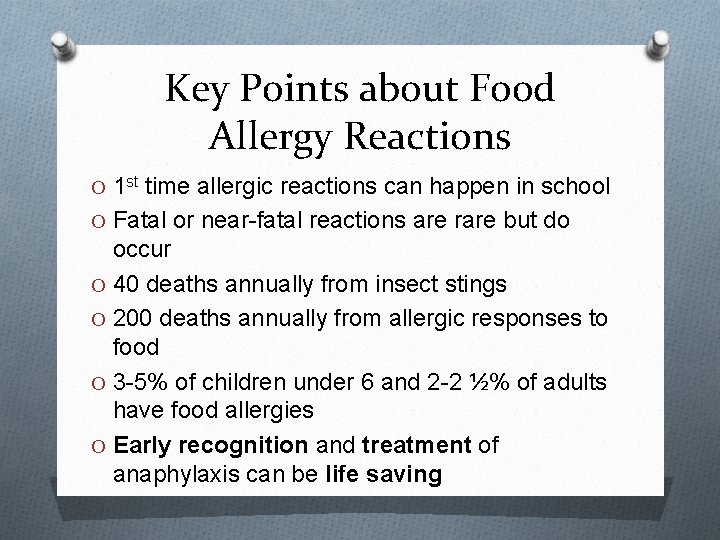 Key Points about Food Allergy Reactions O 1 st time allergic reactions can happen