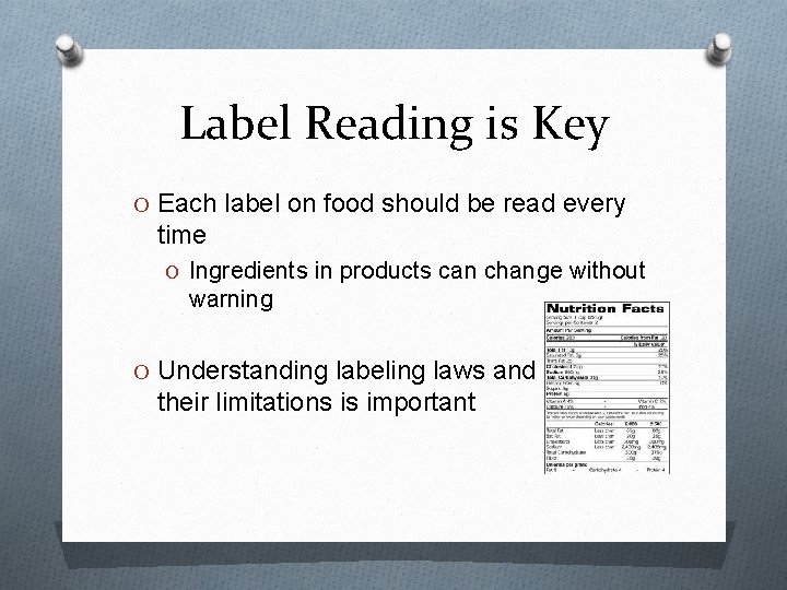 Label Reading is Key O Each label on food should be read every time