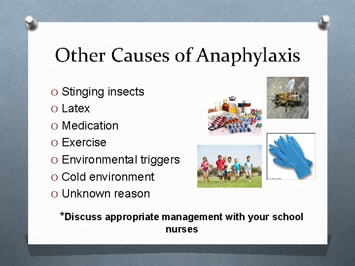 Other Causes of Anaphylaxis O Stinging insects O Latex O Medication O Exercise O
