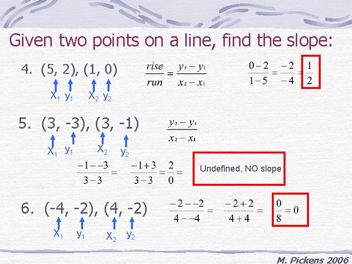 Given two points on a line, find the slope: 4. (5, 2), (1, 0)