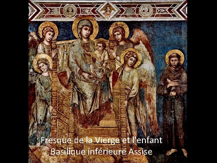 Fresque de la Vierge et l'enfant Basilique inférieure Assise 