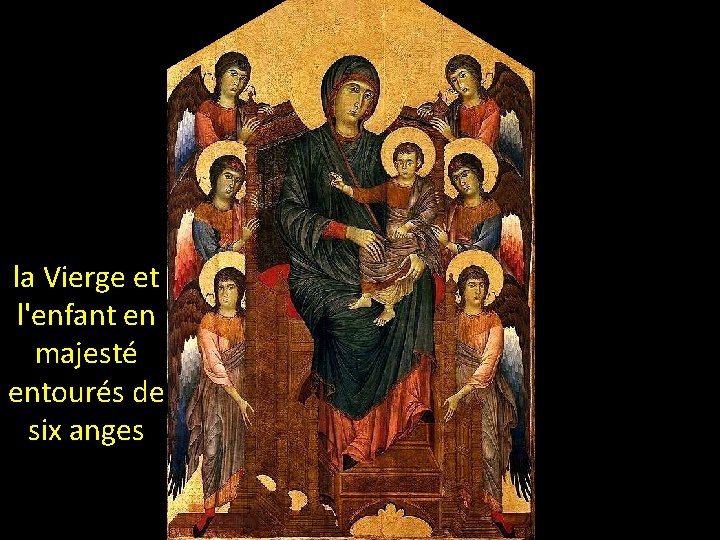 la Vierge et l'enfant en majesté entourés de six anges 
