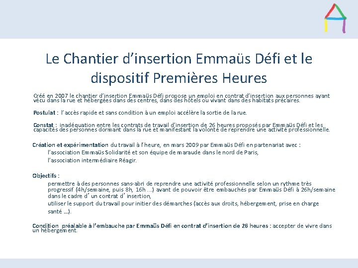 Le Chantier d’insertion Emmaüs Défi et le dispositif Premières Heures Créé en 2007 le Le Chantier d’insertion Emmaüs Défi et le dispositif Premières Heures Créé en 2007 le