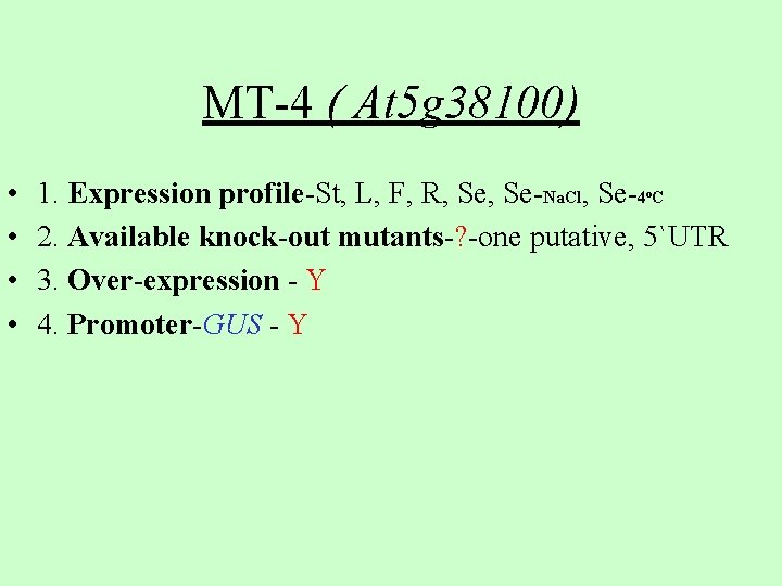 MT-4 ( At 5 g 38100) • • 1. Expression profile-St, L, F, R,