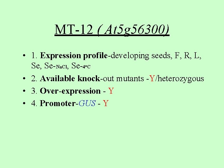 MT-12 ( At 5 g 56300) • 1. Expression profile-developing seeds, F, R, L,