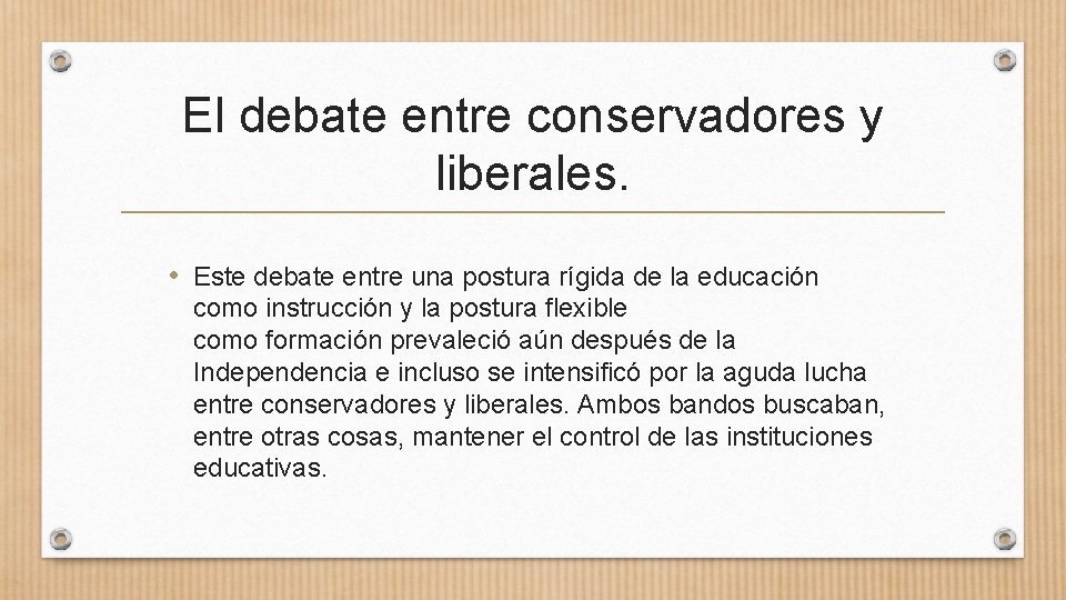El debate entre conservadores y liberales. • Este debate entre una postura rígida de El debate entre conservadores y liberales. • Este debate entre una postura rígida de