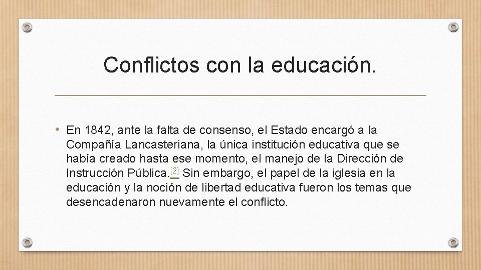 Conflictos con la educación. • En 1842, ante la falta de consenso, el Estado Conflictos con la educación. • En 1842, ante la falta de consenso, el Estado