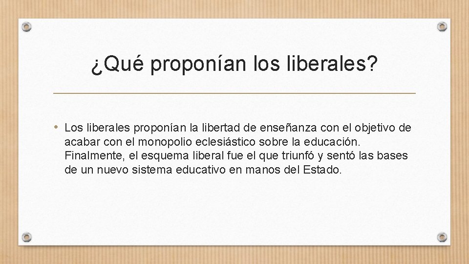 ¿Qué proponían los liberales? • Los liberales proponían la libertad de enseñanza con el ¿Qué proponían los liberales? • Los liberales proponían la libertad de enseñanza con el